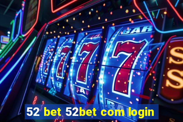 52 bet 52bet com login